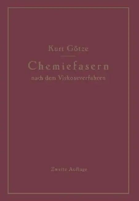 Chemiefasern Nach Dem Viskoseverfahren (Reyon Und Zellwolle) (English, Kurt Götze)