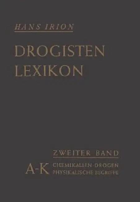 Chemikalien, Drogen, Wichtige Physikalische Begriffe in Lexikalischer Ordnung (English, Hans Irion)