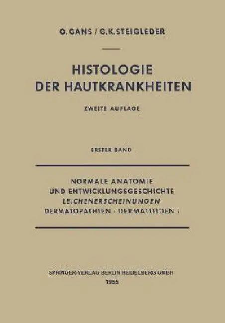 Normale Anatomie Und Entwicklungsgeschichte, Leichenerscheinungen, Dermatopathien - Dermatitiden I (English, Oscar Gans | Gerd-Klaus Steigleder)