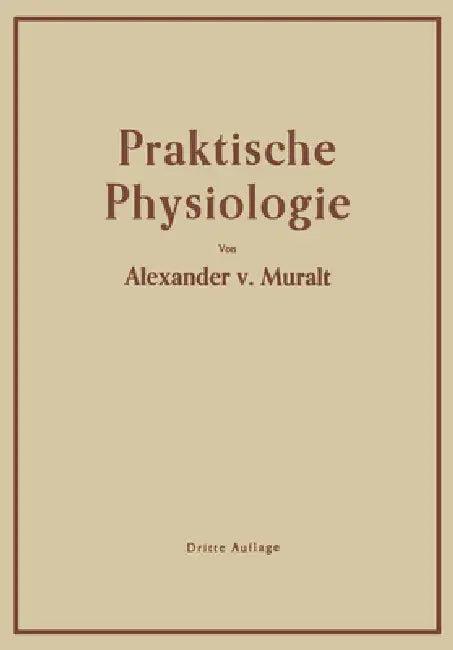 Einführung in die Praktische Physiologie (English, Alexander Von Muralt)