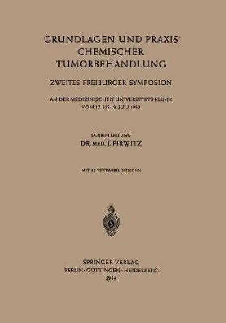 Grundlagen Und PRAXIS Chemischer Tumorbehandlung (English, Med J. Pirwitz)
