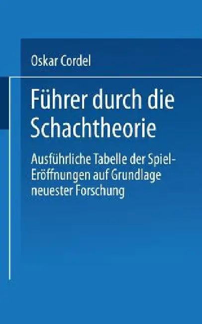 Führer Durch Die Schachtheorie (English, Oskar Cordel)