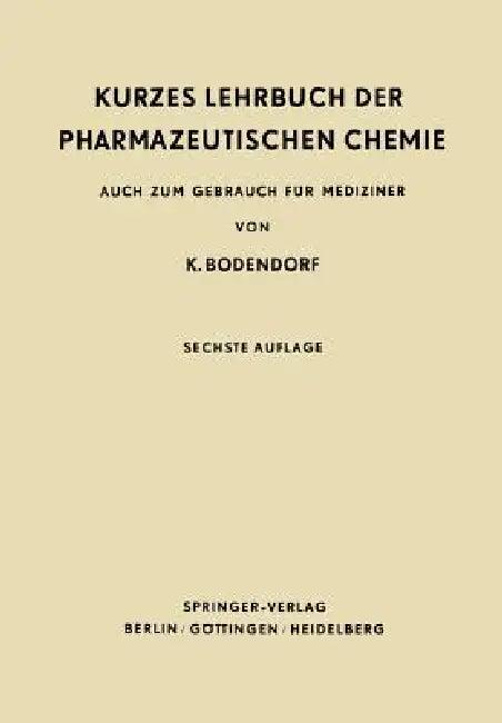 Kurzes Lehrbuch Der Pharmazeutischen Chemie (English, K. Bodendorf)