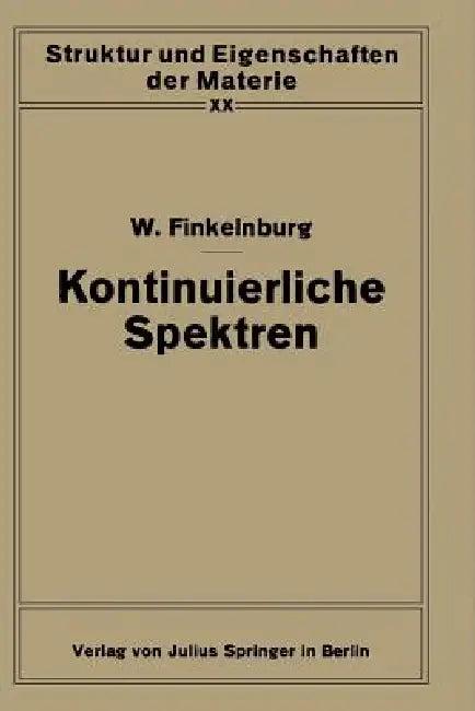 Kontinuierliche Spektren (English, Wolfgang Finkelnburg | F. Hund | H. Mark)