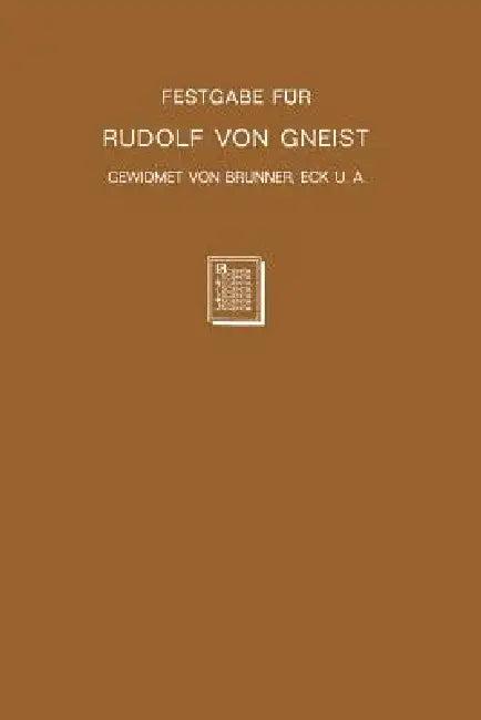 Festgabe Für Rudolf Von Gneist Zum Doktorjubiläum Am XX. November MDCCCLXXXVIII (English, Heinrich Brunner | Ernst Eck | Levin Goldschmidt)