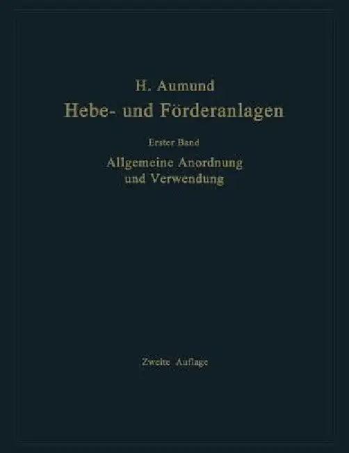 Allgemeine Anordnung Und Verwendung (English, Heinrich Aumund)