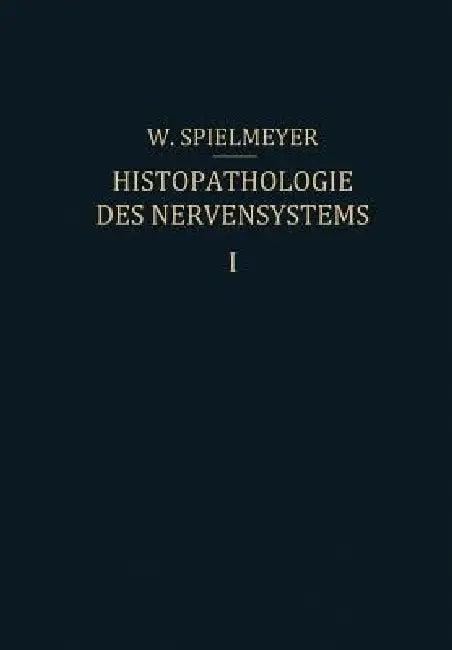 Histopathologie Des Nervensystems (English, W. Spielmeyer)