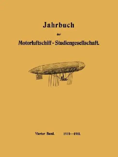 Jahrbuch Der Motorluftschiff-Studiengesellschaft (English, R. Assmann | L. Prandtl | O. Föppl)