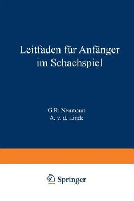 Leitfaden Für Anfänger Im Schachspiel (English, G. R. Neumann | A. V. D. Linde)