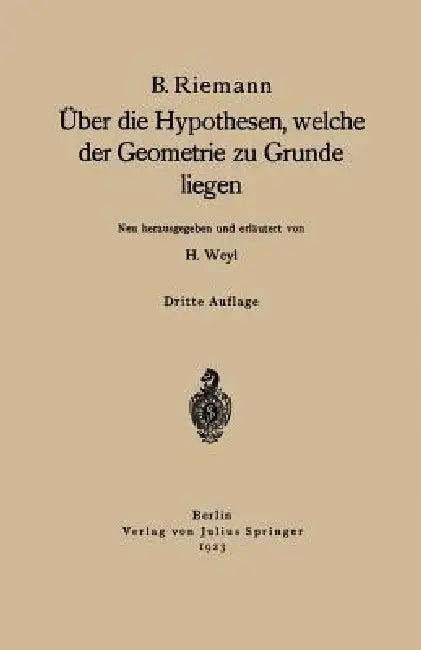 Über Die Hypothesen, Welche Der Geometrie Zu Grunde Liegen (English, B. Riemann)