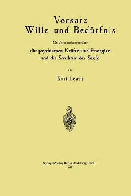 Vorsatz Wille Und Bedürfnis (English, Kurt Lewin)