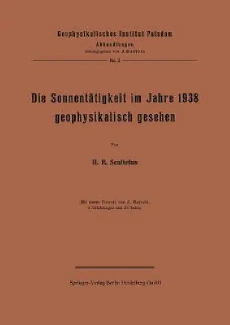 Die Sonnentätigkeit Im Jahre 1938 Geophysikalisch Gesehen (English, J. Scultetus | J. Bartels)