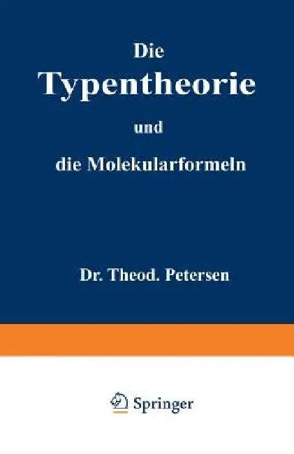 Die Typentheorie Und Die Molekularformeln (English, Theodor Petersen)