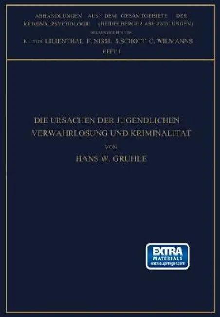 Die Ursachen Der Jugendlichen Verwahrlosung Und Kriminalität (English, Hans W. Gruhle)
