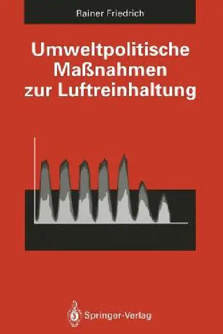 Umweltpolitische Maßnahmen Zur Luftreinhaltung (English, Rainer Friedrich)