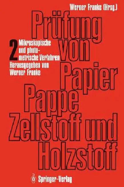 Prüfung Von Papier, Pappe, Zellstoff Und Holzstoff (English, Werner Franke | Werner Franke | O. Schwab)