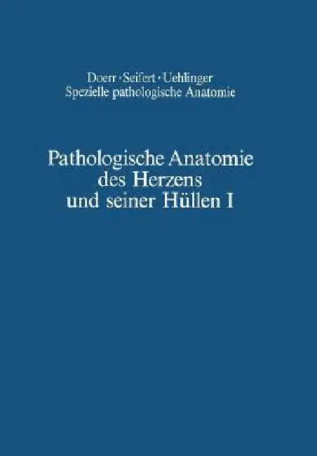 Pathologische Anatomie Des Herzens Und Seiner Hüllen (English, B. Chuaqui | Wilhelm Doerr | O. Farru)