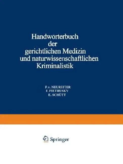 Handwörterbuch Der Gerichtlichen Medizin Und Naturwissenschaftlichen Kriminalistik (English, F. V. Neureiter | F. Pietrusky | E. Schütt)