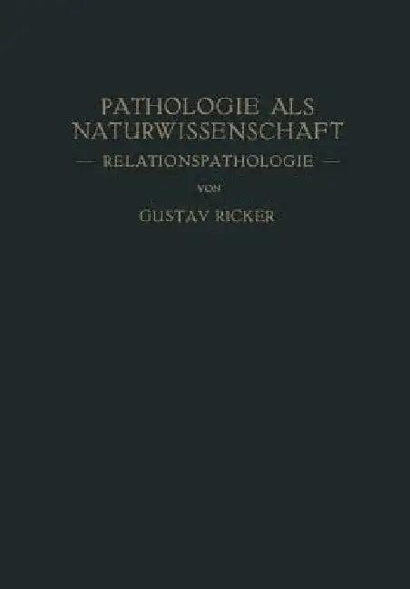 Pathologie ALS Naturwissenschaft (English, Gustav Ricker)