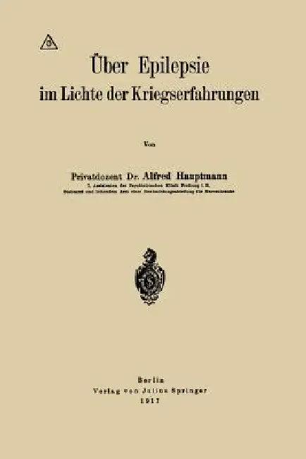 Über Epilepsie Im Lichte Der Kriegserfahrungen (English, Alfred Hauptmann)
