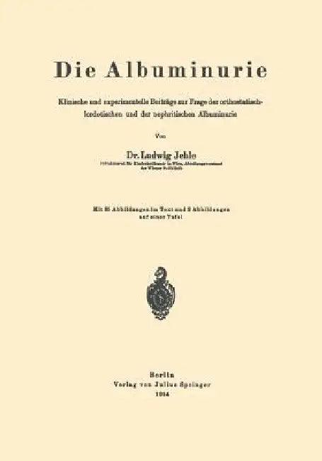 Die Albuminurie (English, Ludwig Jehle)