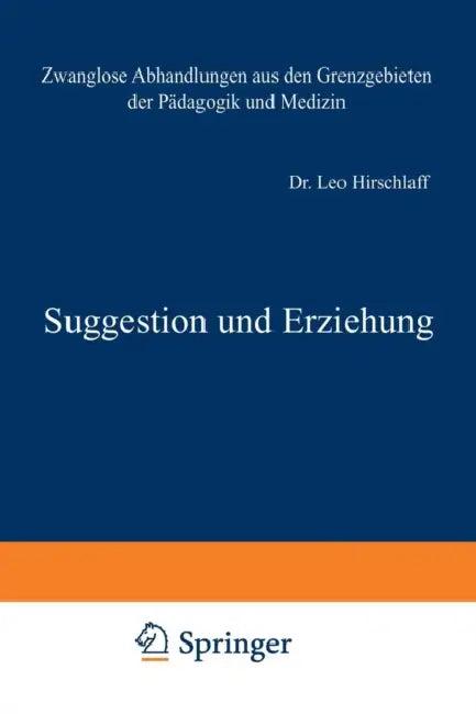 Suggestion Und Erziehung (English, Leo Hirschlaff | Th Heller | G. Leubuscher)