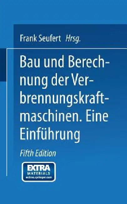 Bau Und Berechnung Der Verbrennungskraftmaschinen (English, Frank Seufert)