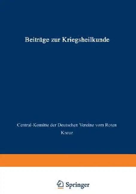 Beiträge Zur Kriegsheilkunde (English, Central-Komitee Der Deutschen Vereine Vo)
