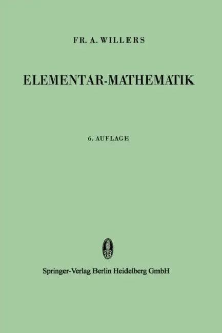 Elementar-Mathematik (English, Fr A. Willers)