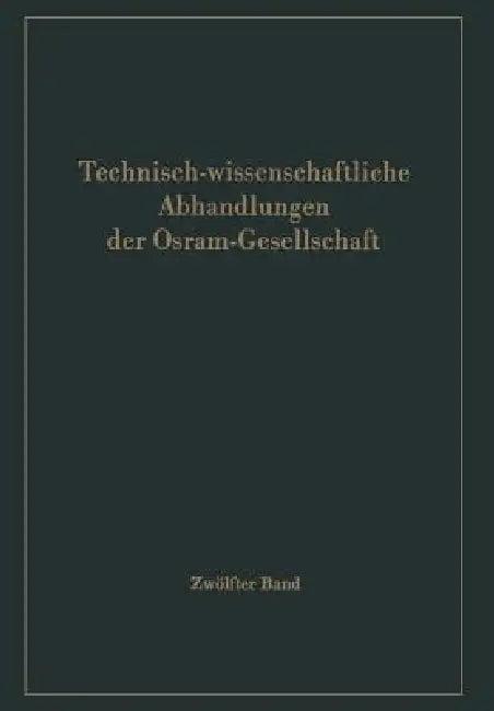 Technisch-Wissenschaftliche Abhandlungen Der Osram-Gesellschaft (English, G. Hähnel)