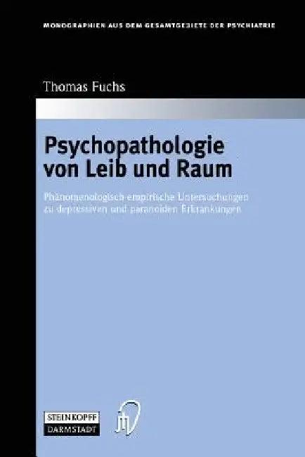 Psychopathologie Von Leib Und Raum (English, Thomas Fuchs)