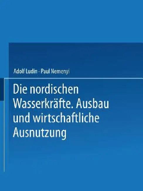 Die Nordischen Wasserkräfte (English, Adolf Ludin | Paul Nemenyi)