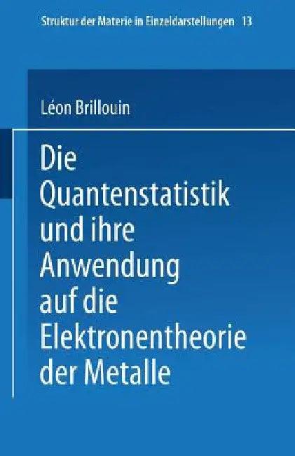 Die Quantenstatistik Und Ihre Anwendung Auf Die Elektronentheorie Der Metalle (English, Léon Brillouin | E. Rabinowitsch)
