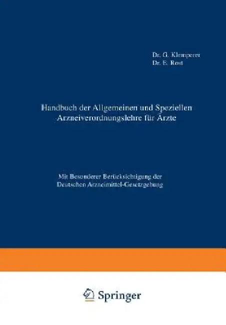 Handbuch Der Allgemeinen Und Speziellen Arzneiverordnungslehre Für Äzte (English, G. Klemperer | E. Rost)