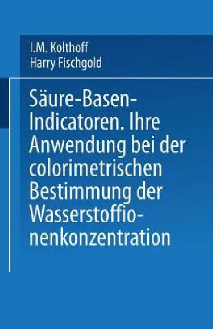 Säure -- Basen -- Indicatoren (English, I. M. Kolthoff | Harry Fischgold)