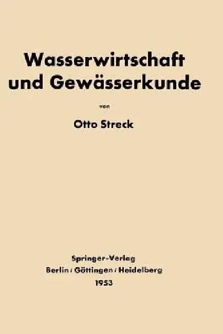 Grundlagen Der Wasserwirtschaft Und Gewässerkunde (English, Otto Streck)