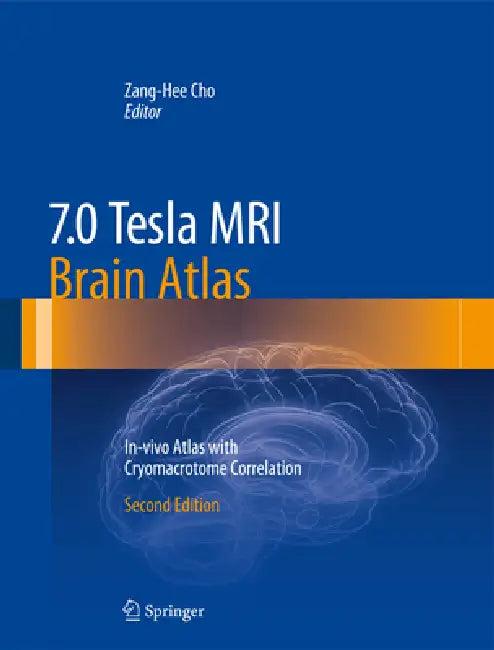 7.0 Tesla MRI Brain Atlas (English, Zang-Hee Cho)