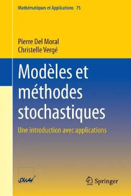 Modèles Et Méthodes Stochastiques (English, Pierre del Moral | Christelle Vergé)