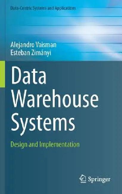 Data Warehouse Systems (English, Alejandro Vaisman | Esteban Zimányi)