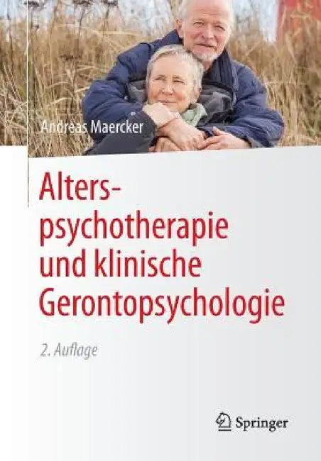 Alterspsychotherapie Und Klinische Gerontopsychologie (English, Andreas Maercker)