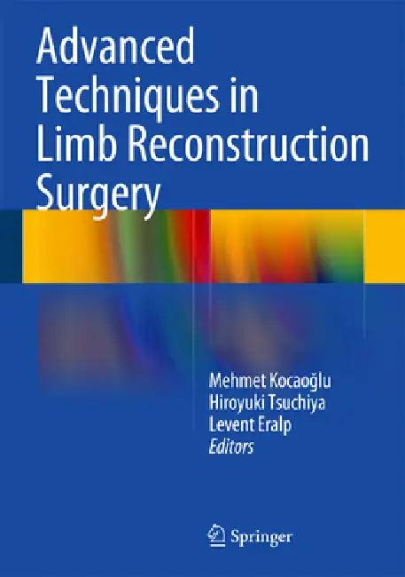 Advanced Techniques in Limb Reconstruction Surgery (English, Mehmet Kocaoğlu | Hiroyuki Tsuchiya | Levent Eralp)