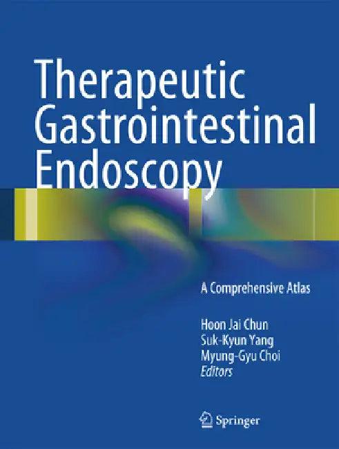 Therapeutic Gastrointestinal Endoscopy (English, Hoon Jai Chun | Suk-Kyun Yang | Myung-Gyu Choi)