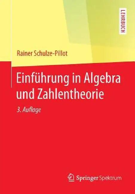Einführung in Algebra Und Zahlentheorie (English, Rainer Schulze-Pillot)