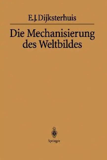 Die Mechanisierung Des Weltbildes (English, Eduard J. Dijksterhuis | H. Maier-Leibnitz | Helga Habicht)