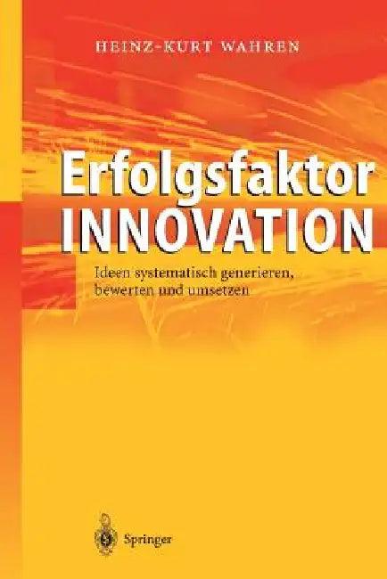 Erfolgsfaktor Innovation (English, Heinz-Kurt Wahren)
