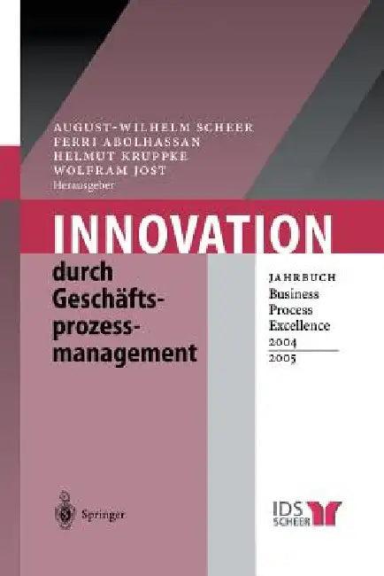 Innovation Durch Geschäftsprozessmanagement (English, August-Wilhelm Scheer | Ferri Abolhassan | Helmut Kruppke)
