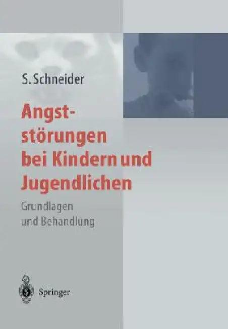 Angststörungen Bei Kindern Und Jugendlichen (English, Silvia Schneider)