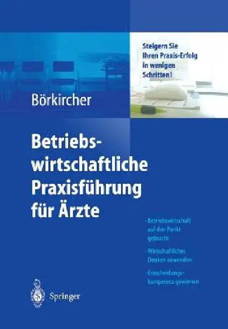 Betriebswirtschaftliche Praxisführung Für Ärzte (English, K. Ahlers | Helmut Börkircher | H. Cox)