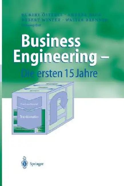 Business Engineering -- Die Ersten 15 Jahre (English, Hubert Österle | Andrea Back | Robert Winter)
