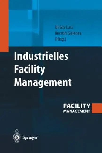 Industrielles Facility Management (English, Ulrich Lutz | Kerstin Galenza)